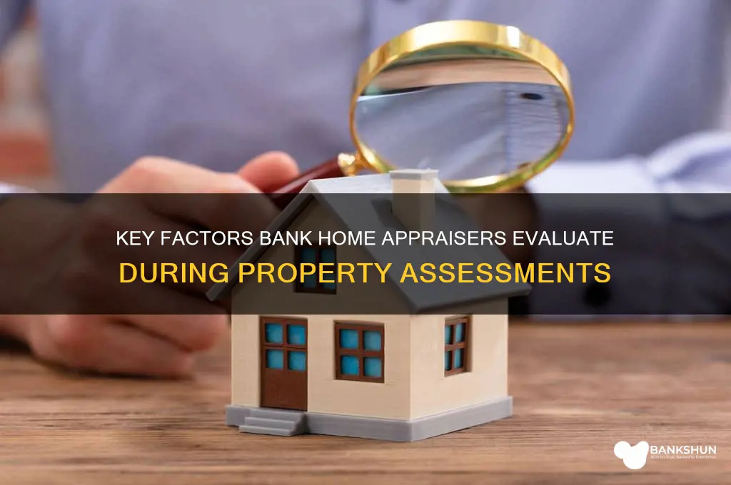 what do bank home appraisers look for