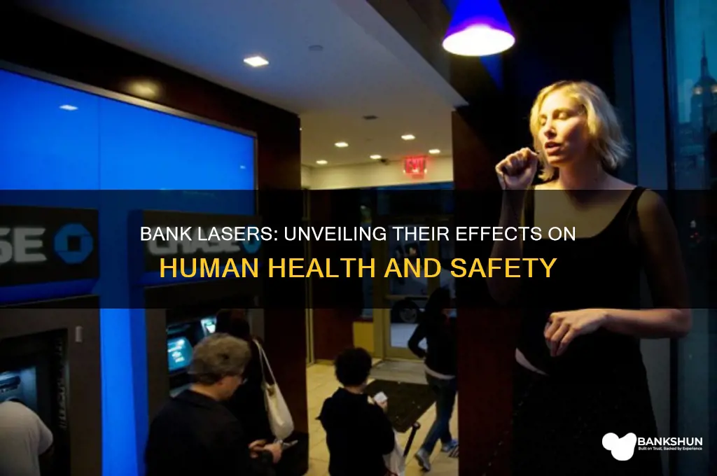 what do bank lasers do to humans