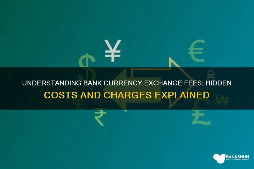 what do banks charge for currency exchange