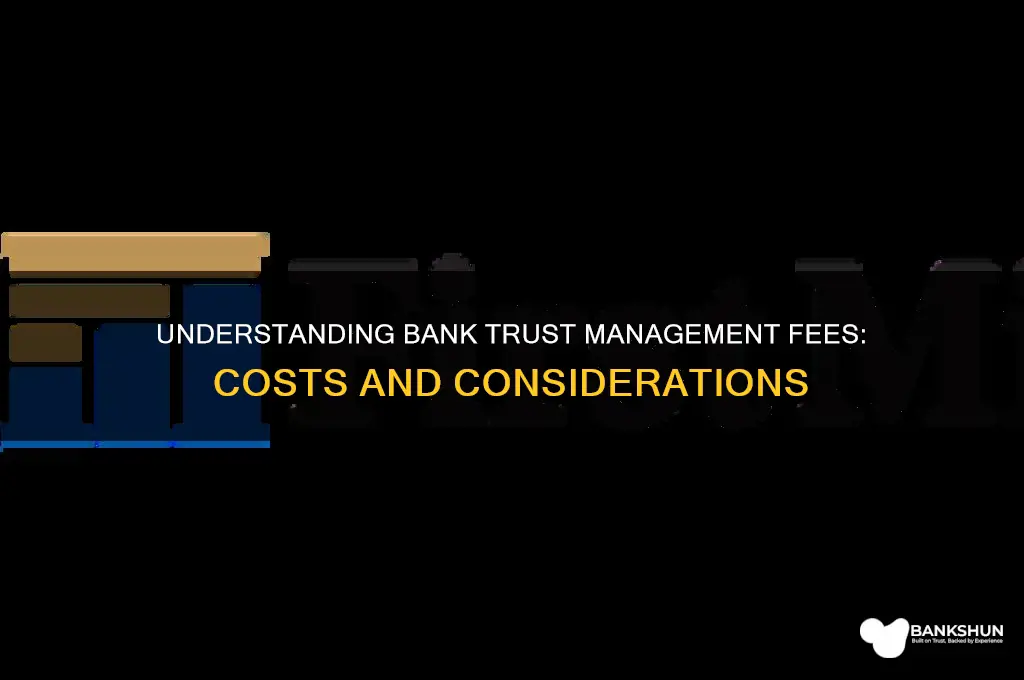 what do banks charge for magaging trusts