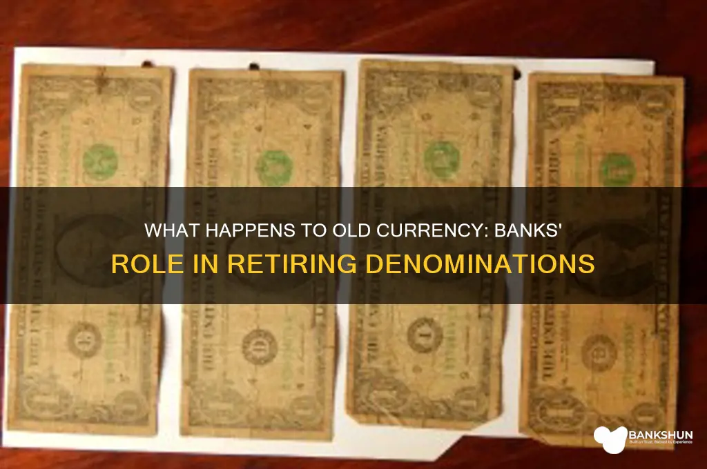 what do banks do with old denominations