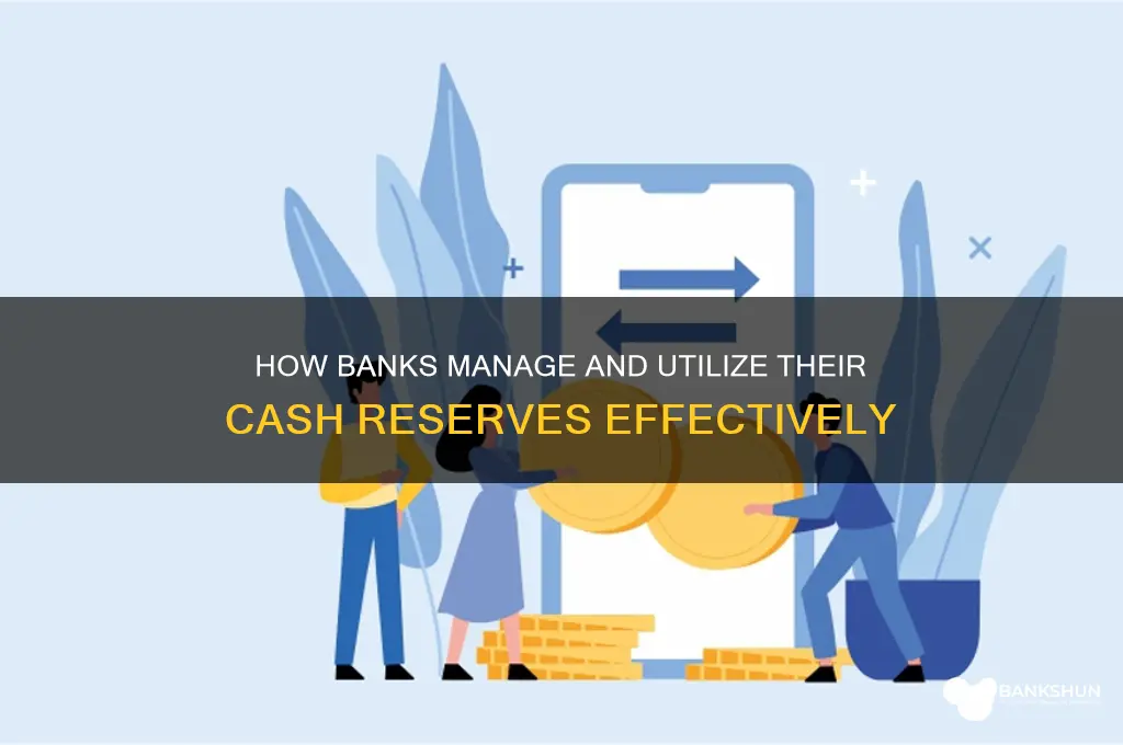 what do banks do with their cash