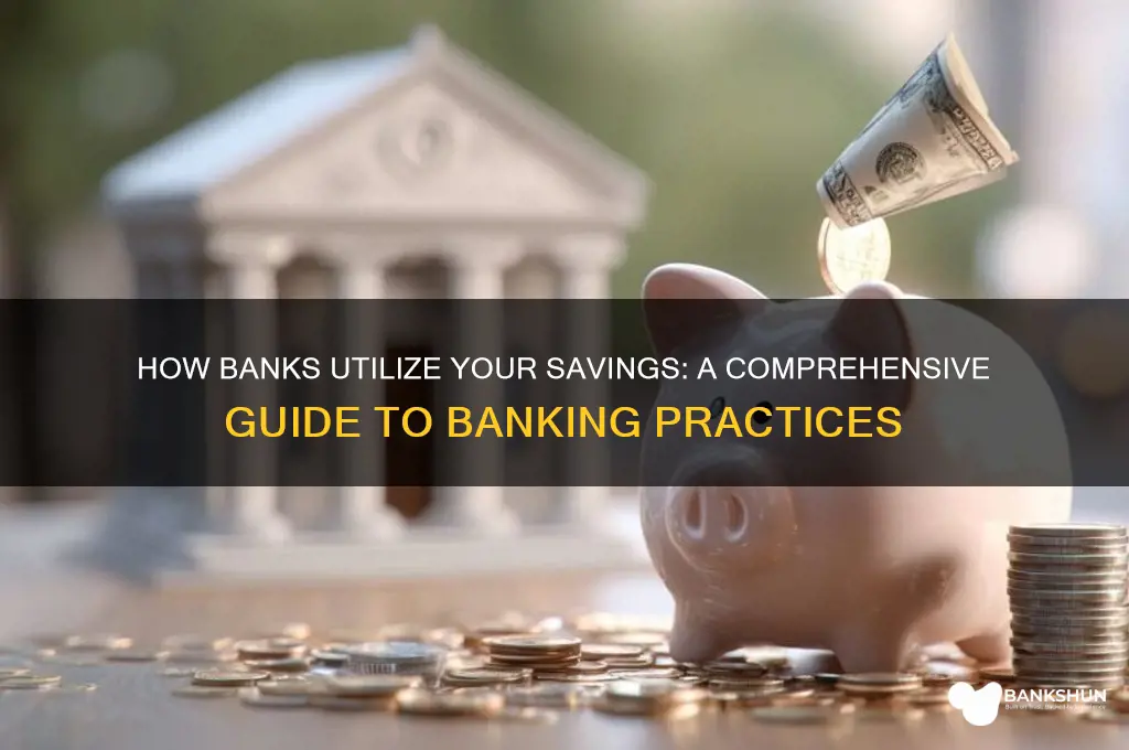 what do banks do with your savings
