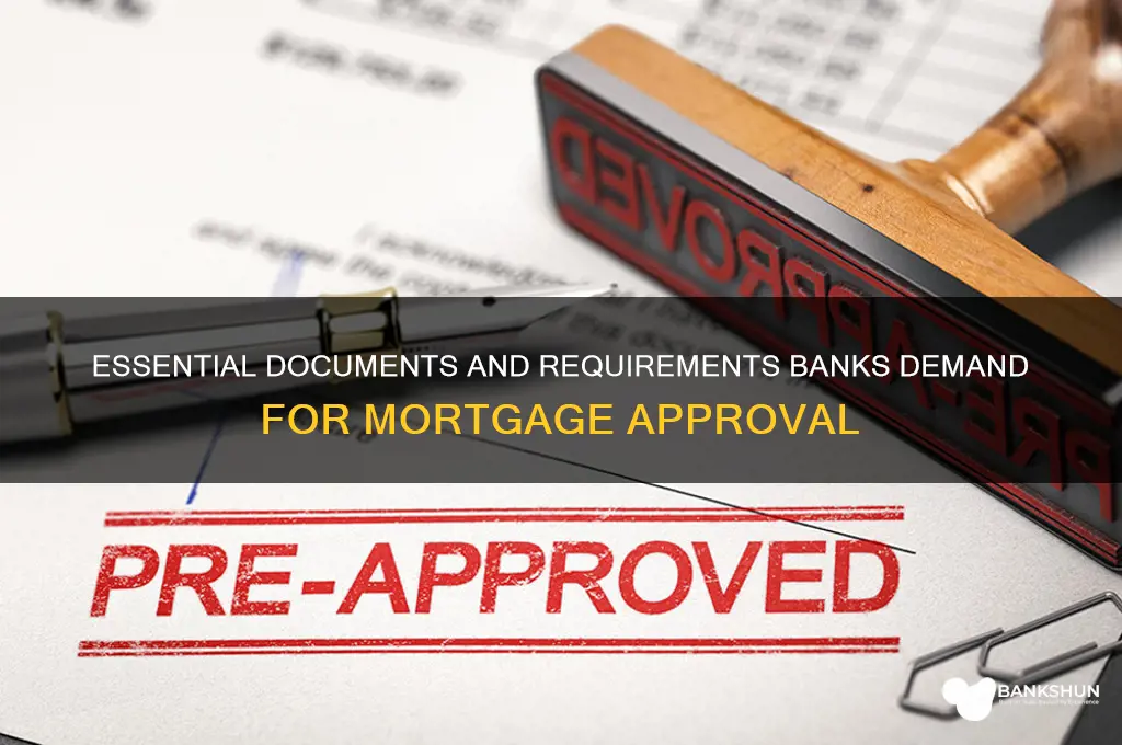 what do banks need for a mortgage