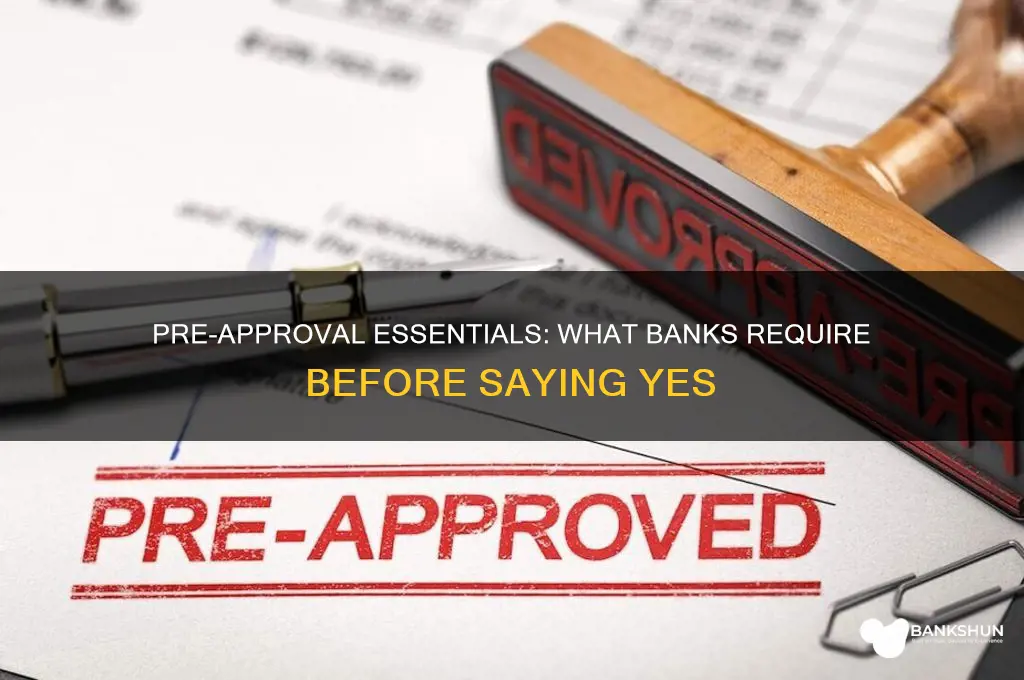 what do banks need for pre approval