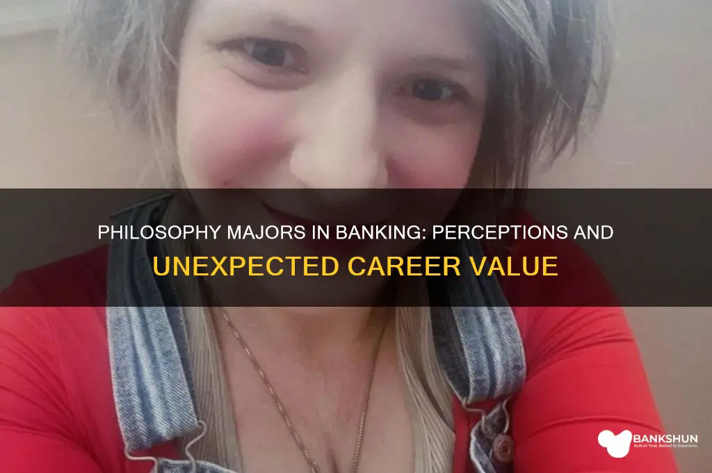 what do banks think about philosophy majors