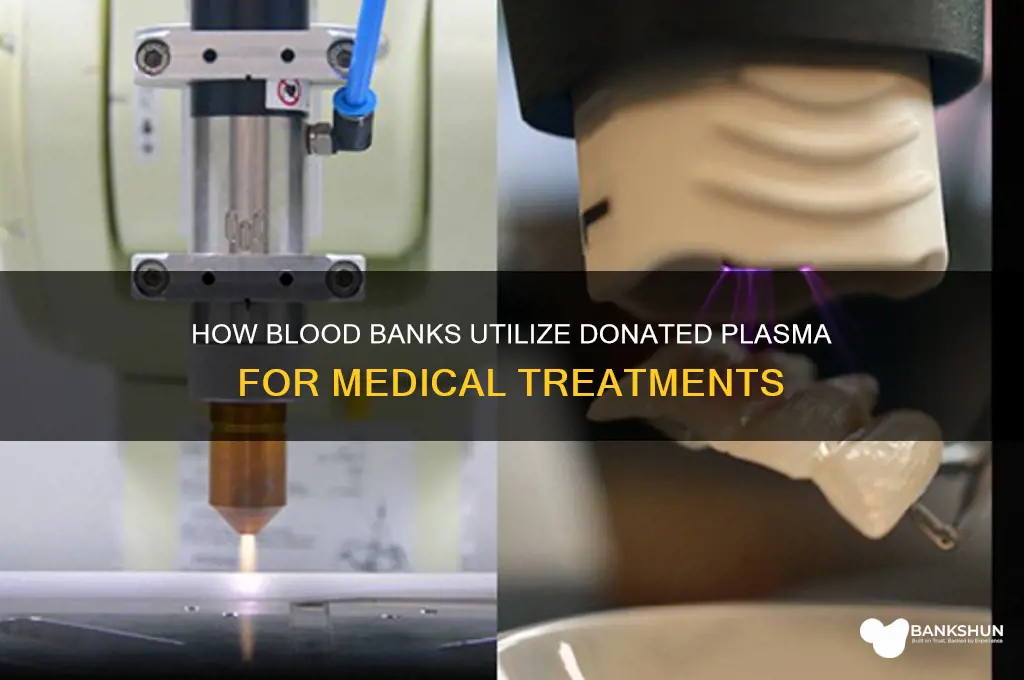 what do blood banks do with plasma