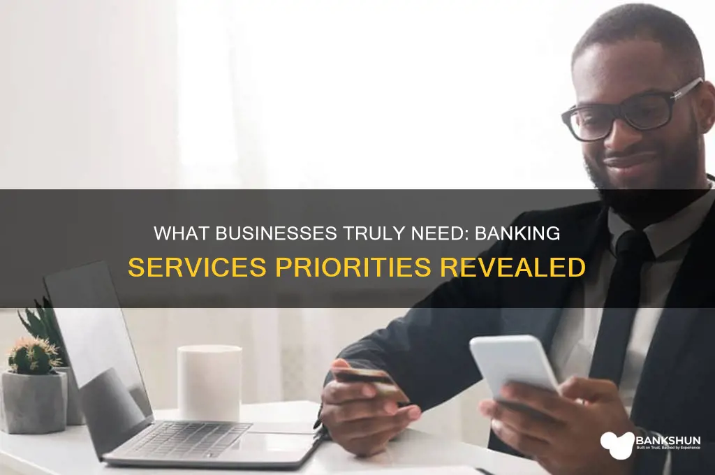 what do businesses want from their bank