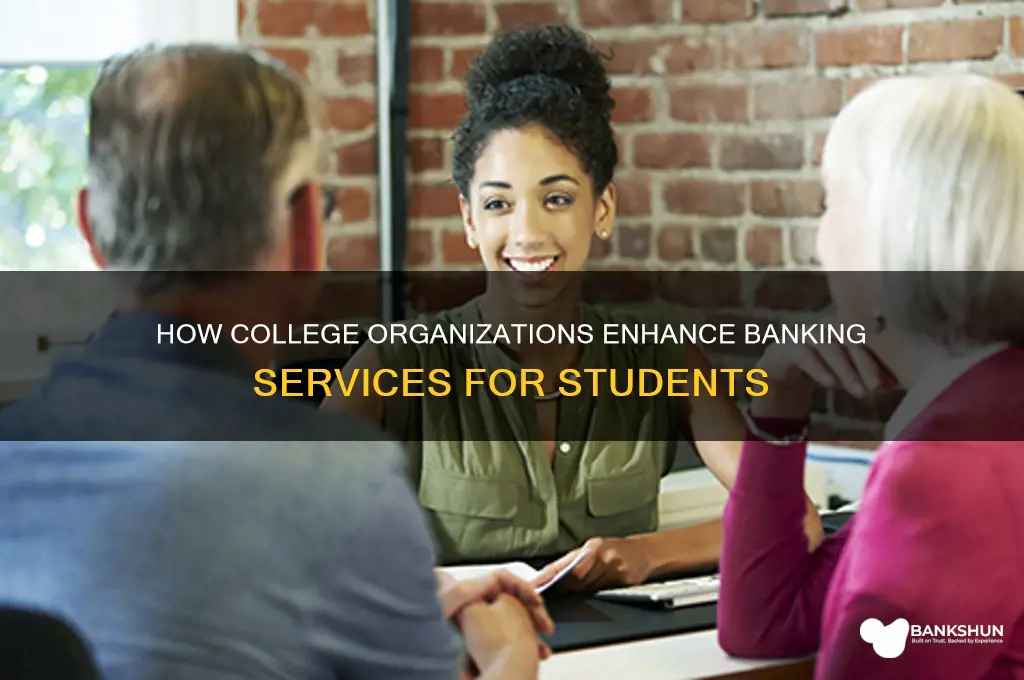what do college organizations do for banking