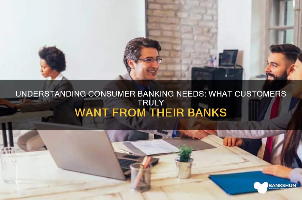 what do consumers want from their banks
