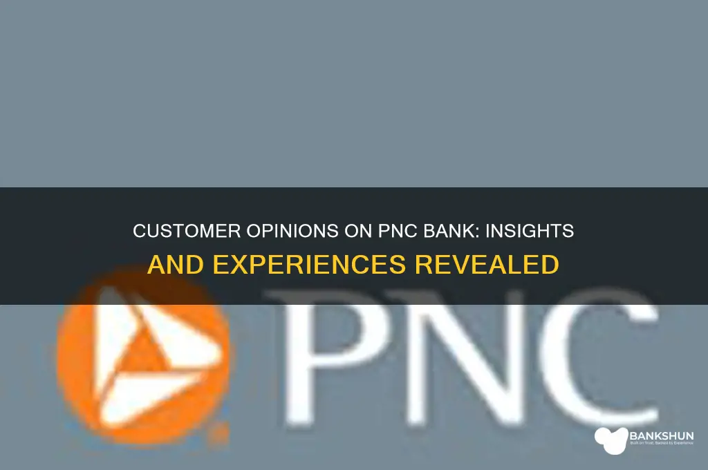 what do customers think of pnc bank