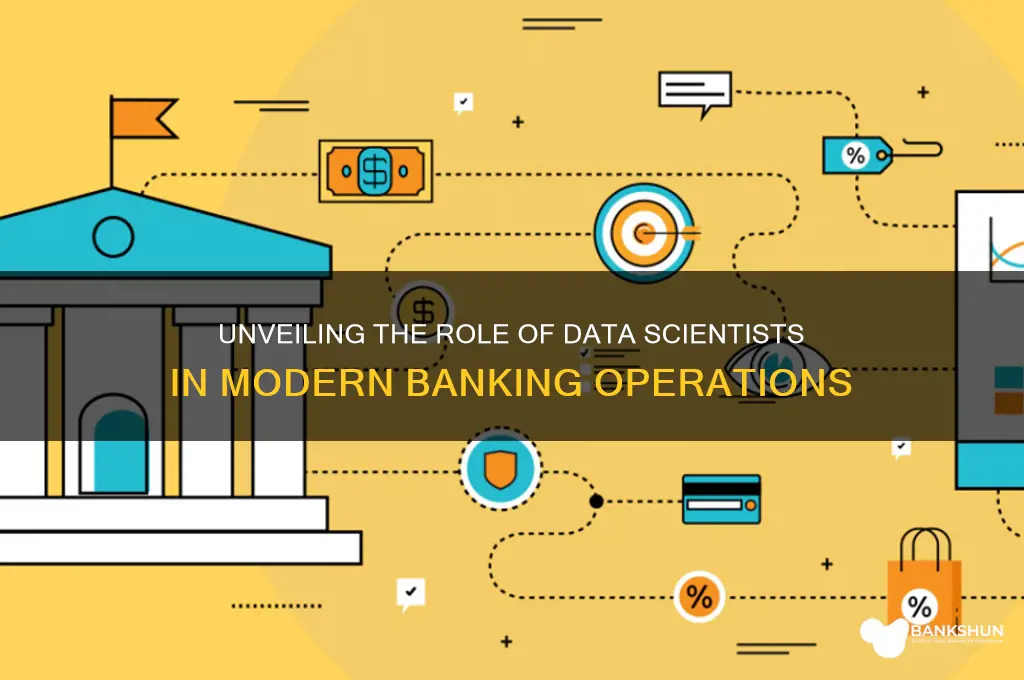 what do data scientists do at banks