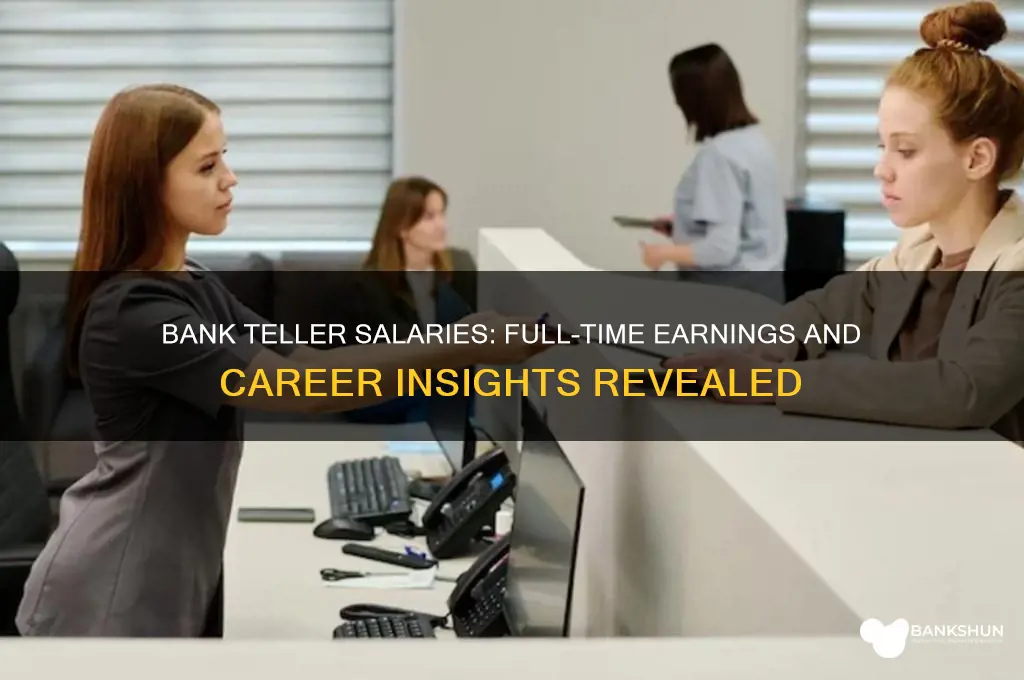 what do full time bank tellers make