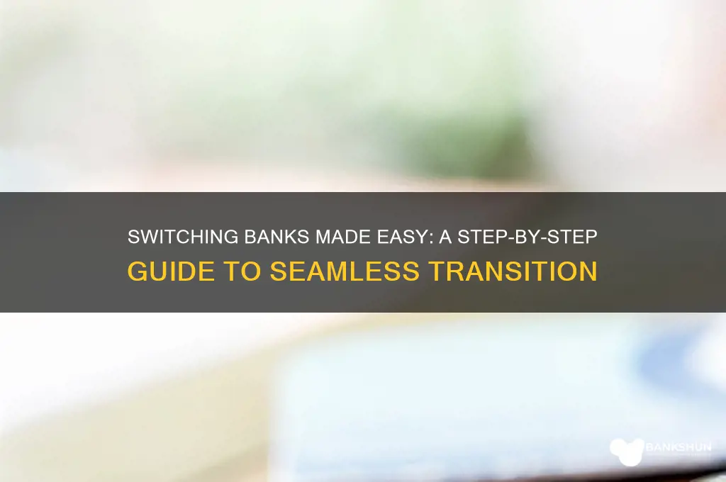 what do i do to switch banks