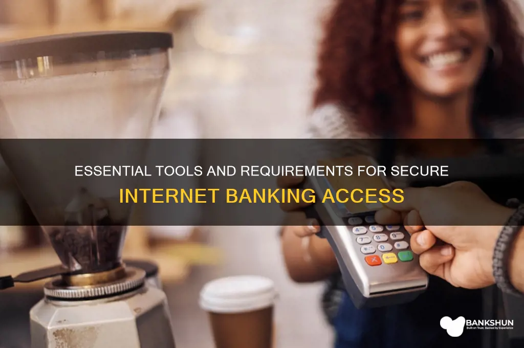 what do i need for internet banking