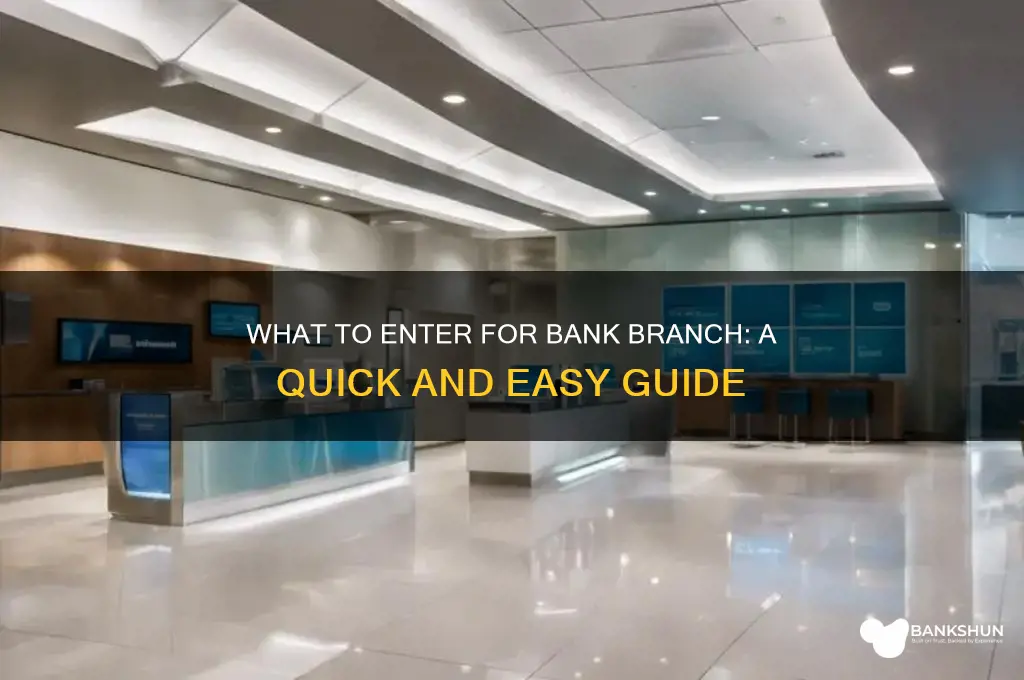 what do i put for bank branch