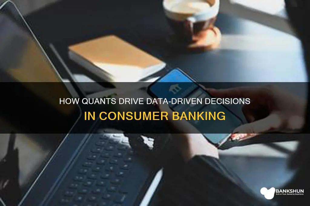 what do quants do in consmer banks