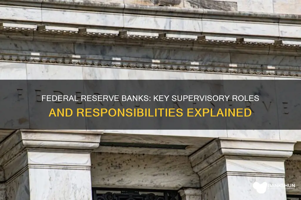 what do the federal reserve banks supervise