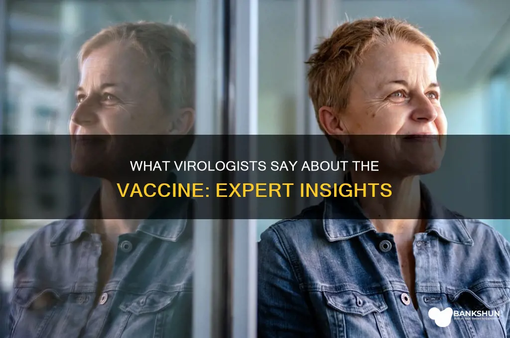 what do virologists say about the vaccine