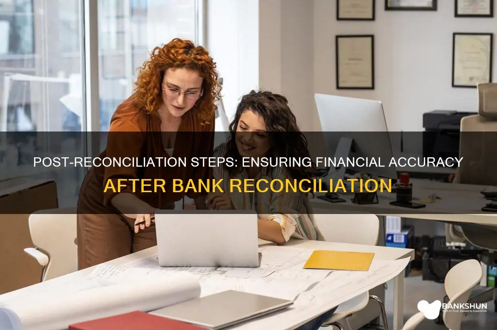 what do you do after bank reconciliation