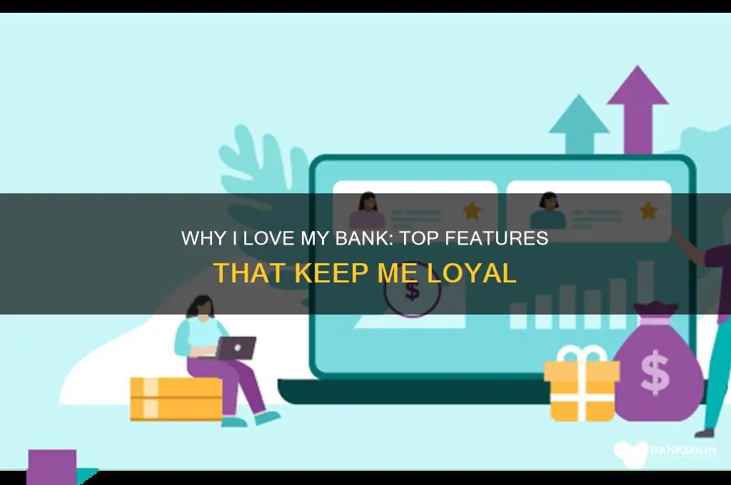what do you like about your bank