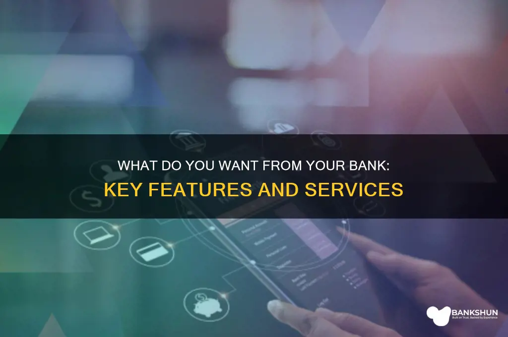 what do you want from your bank