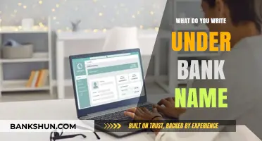 What to Write Under Bank Name: A Clear and Concise Guide