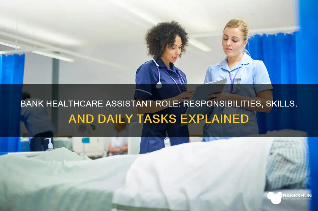 what does a bank healthcare assistant do