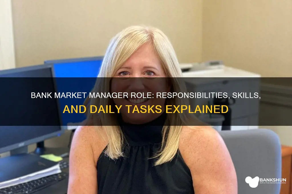 what does a bank market manager do