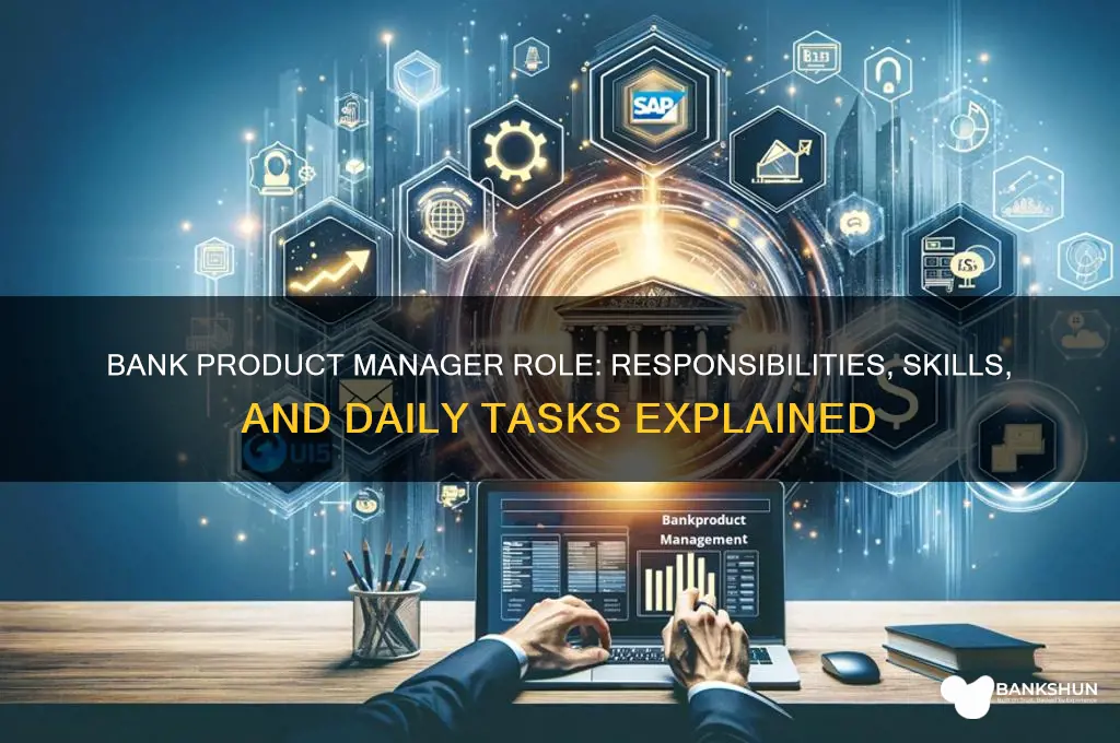 what does a bank product manager do