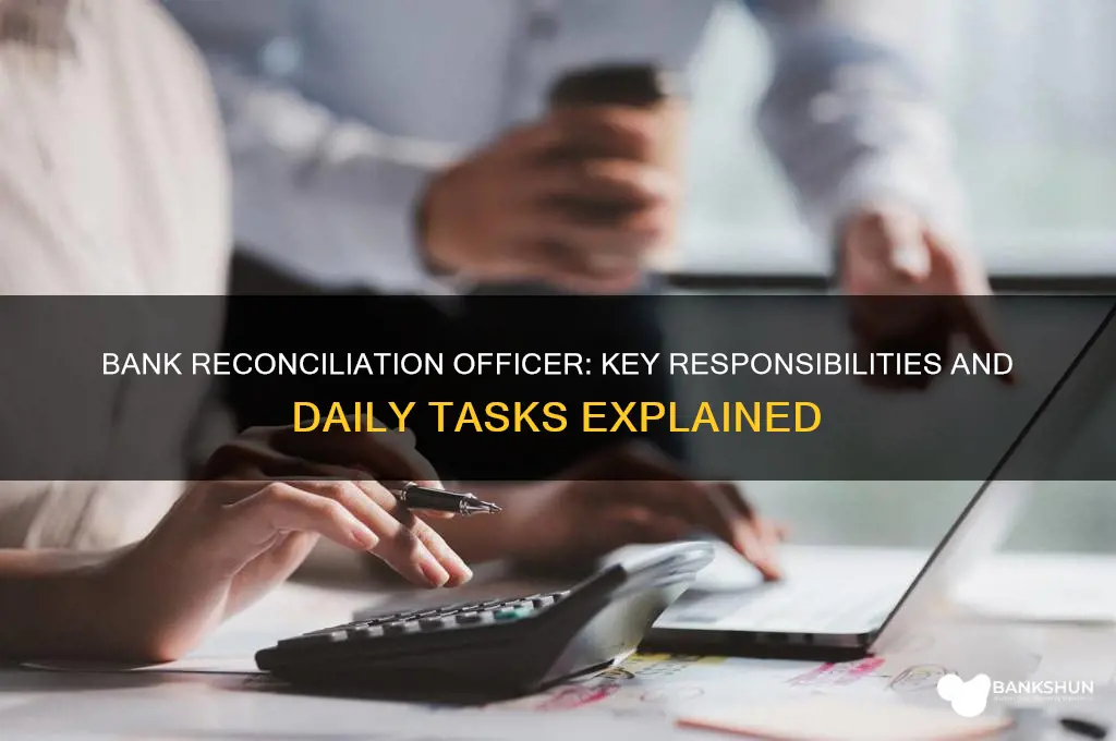 what does a bank reconciliation officer do