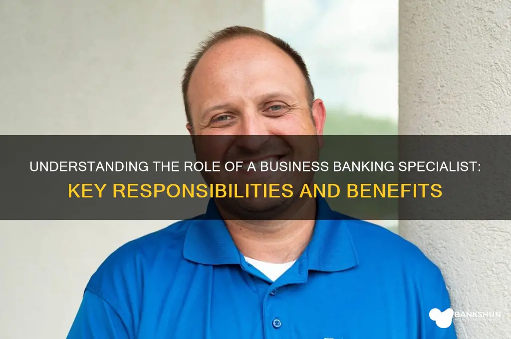 what does a business banking specialist do