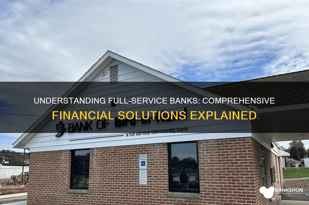 what does a full service bank do