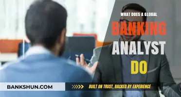 Exploring the Role of a Global Banking Analyst: Responsibilities and Impact