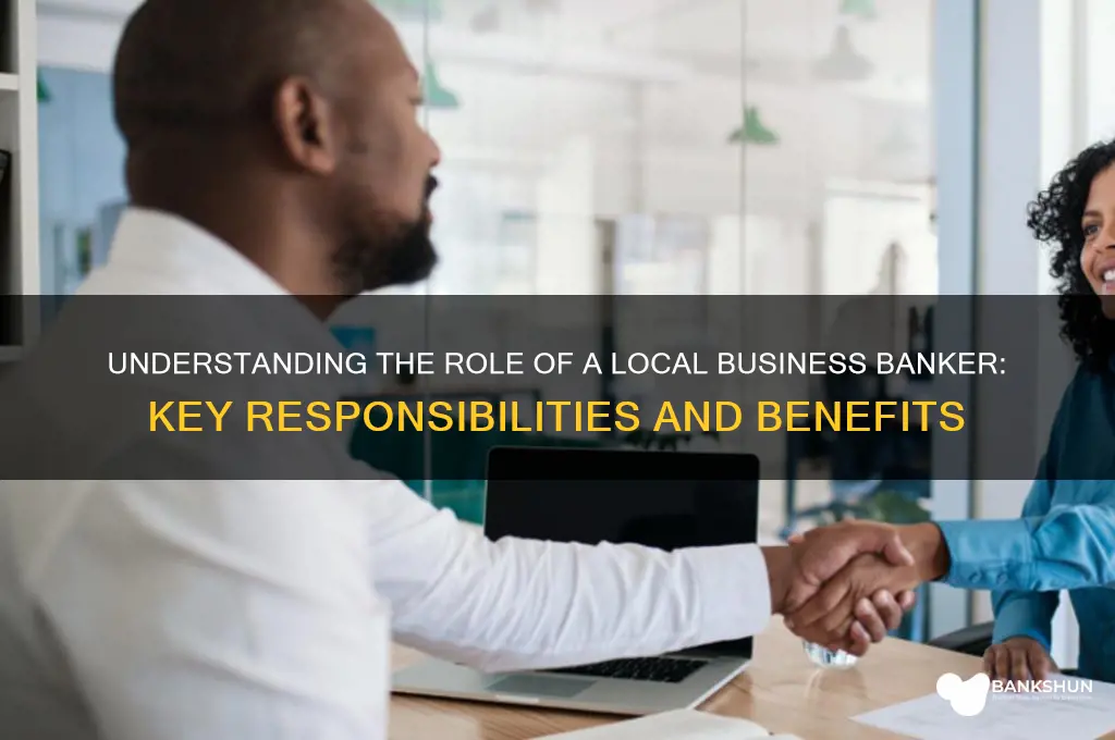 what does a local business banker do