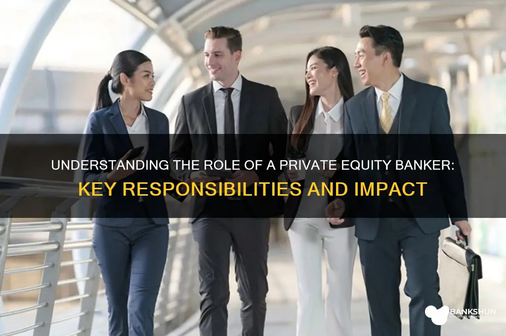 what does a private equity banker do