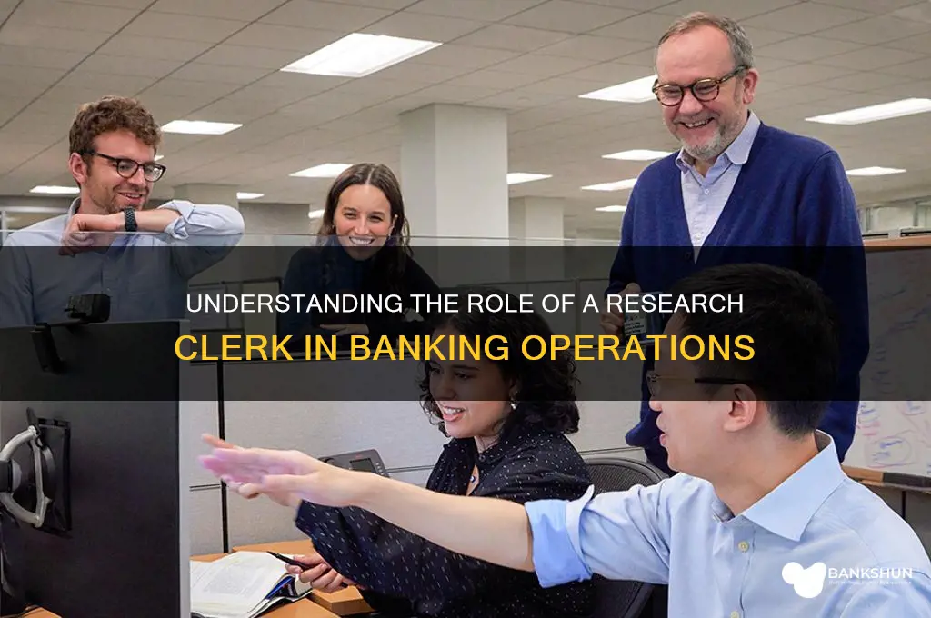 what does a research clerk do bank