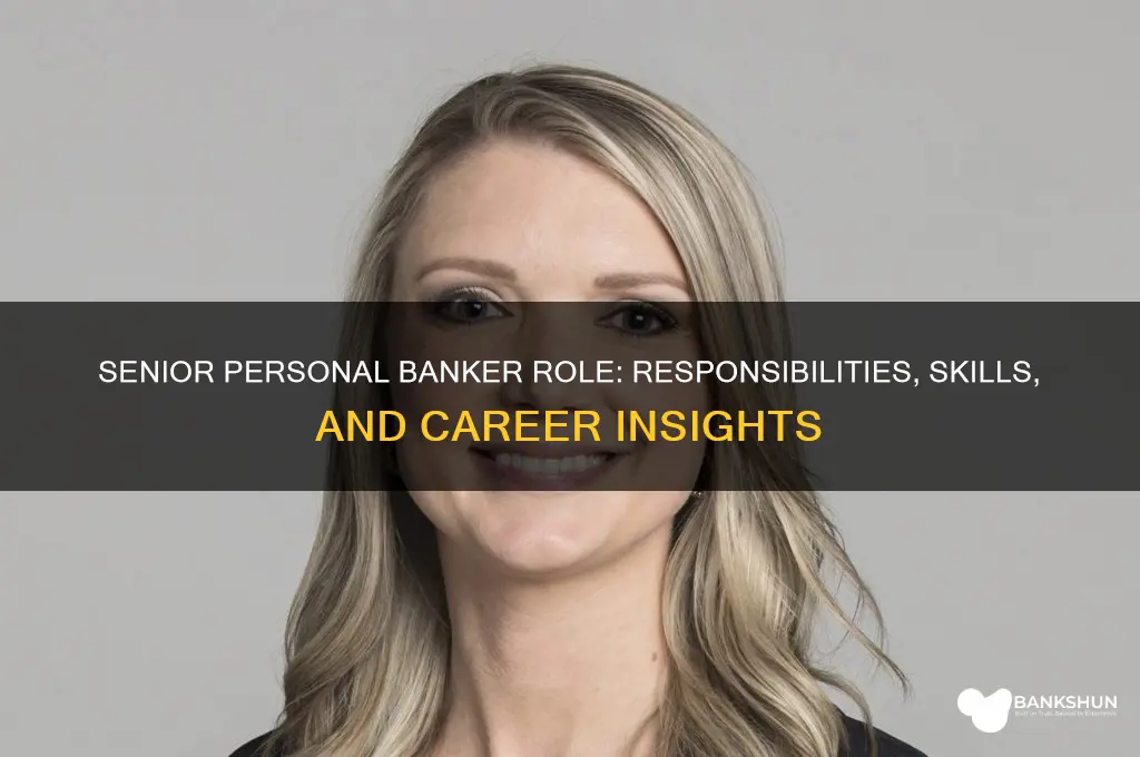 what does a senior personal banker do