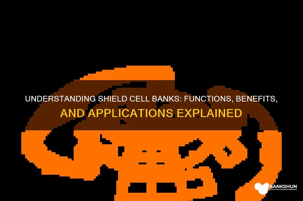 what does a shield cell bank do