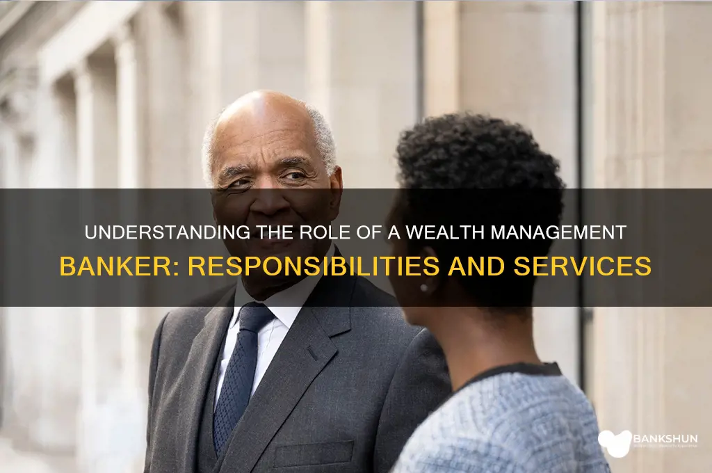 what does a wealth management banker do