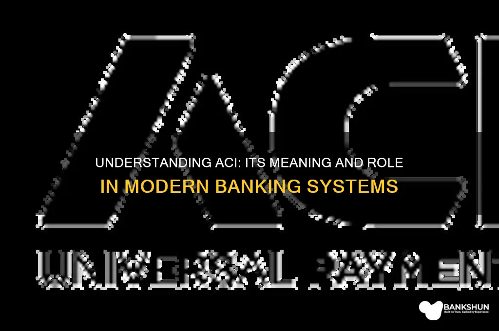what does aci stand for in banking