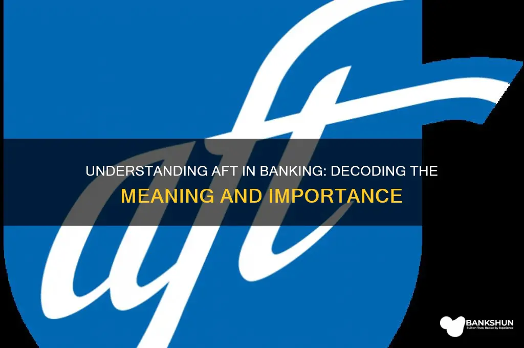 what does aft stand for in banking