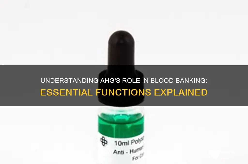 what does ahg do in blood bank