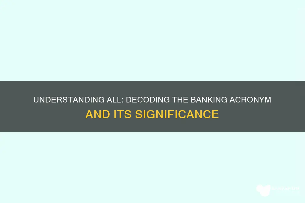 what does all stand for in banking