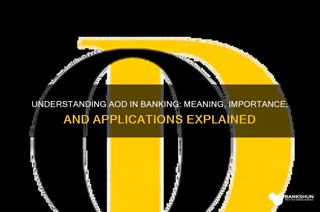 what does aod stand for in banking