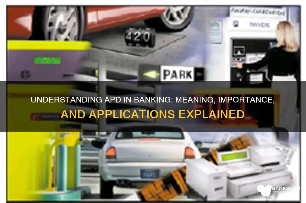 what does apd stand for in banking