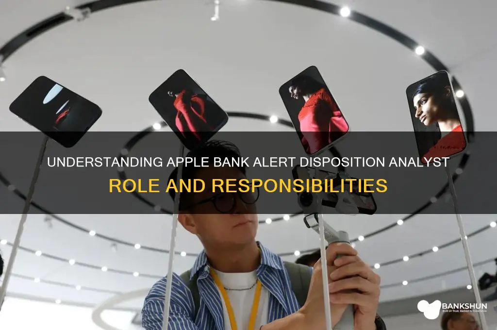 what does apple bank alert disposition analyst