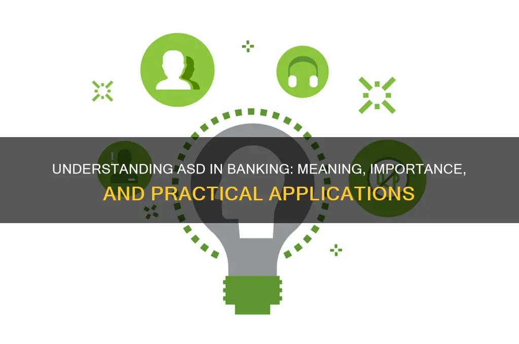 what does asd stand for in banking