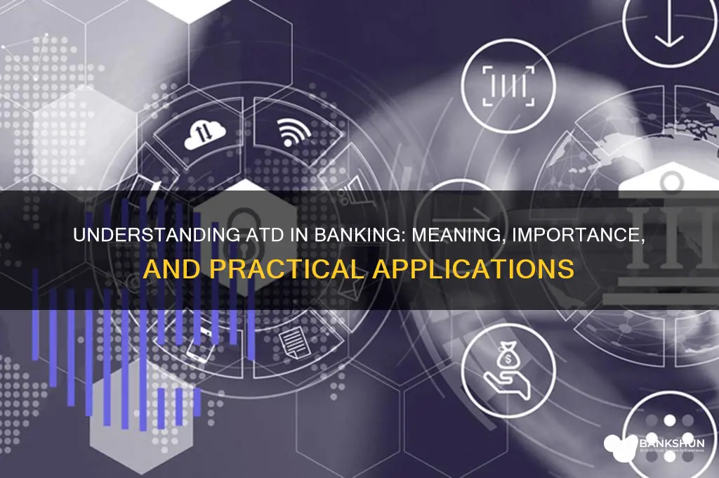 what does atd stand for in banking