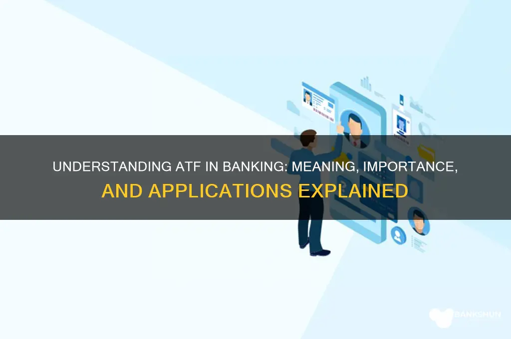 what does atf stand for in banking